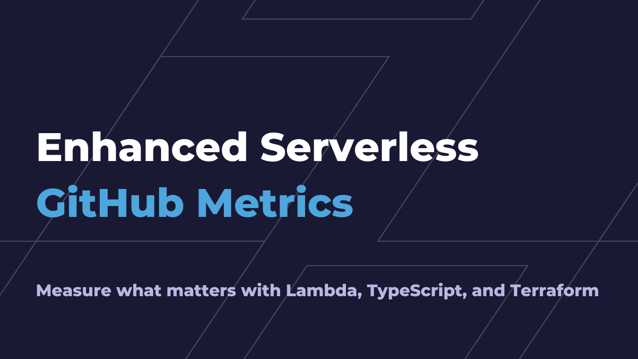 Enhanced Serverless GitHub Metrics
