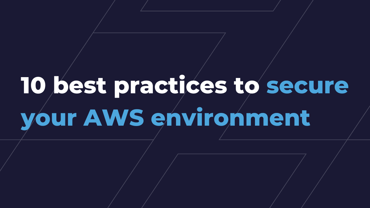 10 best practices to secure your AWS environment