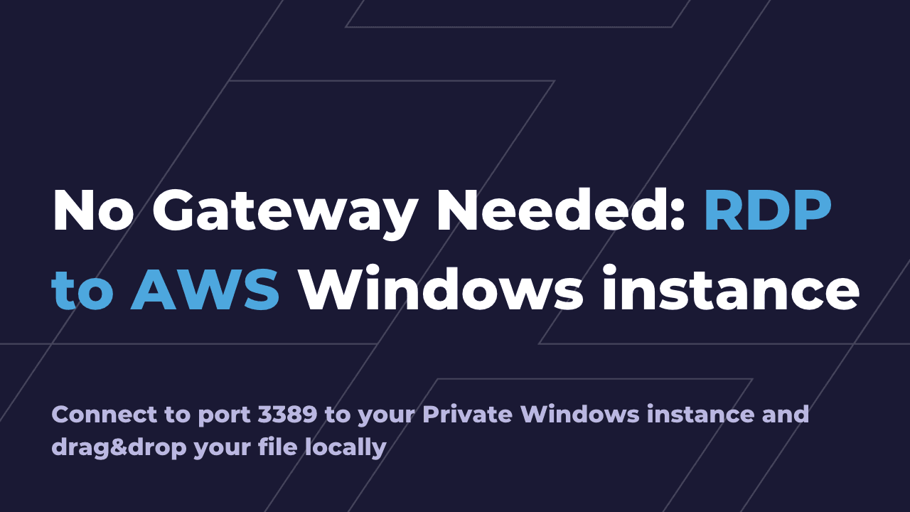 No Gateway Needed: How to RDP to AWS Private Windows Instance